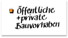 Öffentliche und private Bauvorhaben