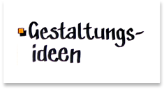 Gestaltungsideen
