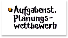 Aufgabenstellung Planungswettbewerb