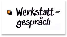 Werkstattgespraech
